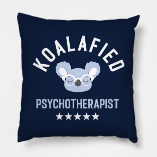 Koalafied Psychotherapist - Funny Gift Idea for Psychotherapists Pillow