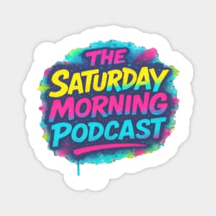 The Saturday Morning Podcast 2026! Magnet