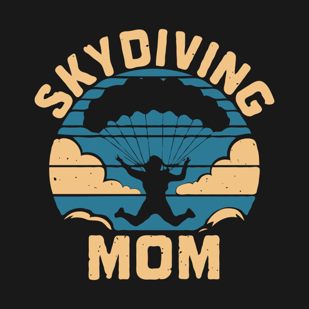 Skydiving Mom, Funny Mother Gift by Chrislkf