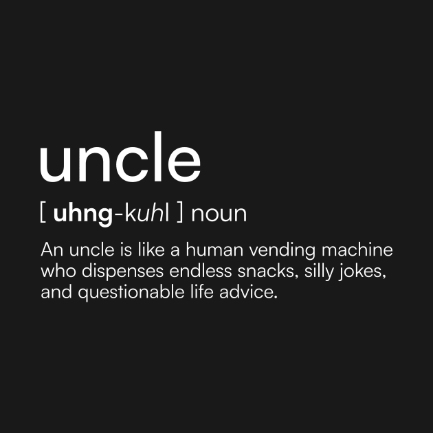 Uncle Definition by Merchgard