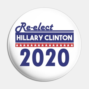 Re-Elect Hillary Clinton 2020 (Bold) Pin