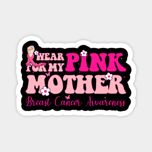 Pink For My Mother With Typography Style Breast Cancer Magnet