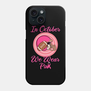 In October We Wear Pink Phone Case