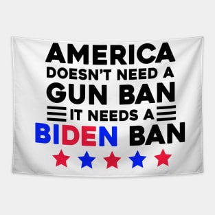 America Doesn't Need A Gun Ban It Needs A Biden Ban Tapestry