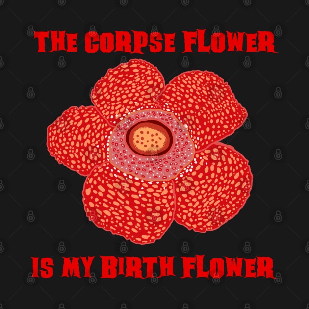 The Corpse Flower is My Birth Flower Corpse Lily by SNK Kreatures
