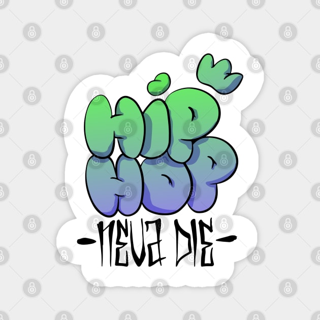 Hip Hop - Neva Die - Kurzarm Black HipHop Musik Magnet by Upswipe.de