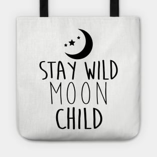 Stay Wild Moon Child - BLACK Tote