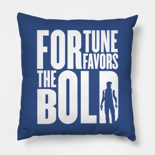 Fortune Favors The Bold Pillow