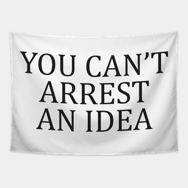 Motivation Protest You Can't Arrest an Idea Aesthetics Tapestry by dewinpal