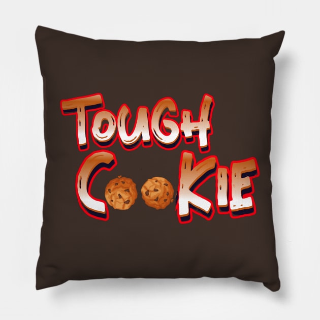 Tough Cookie Pillow by Tee beauty