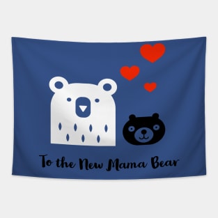 To The New Mama Bear Tapestry