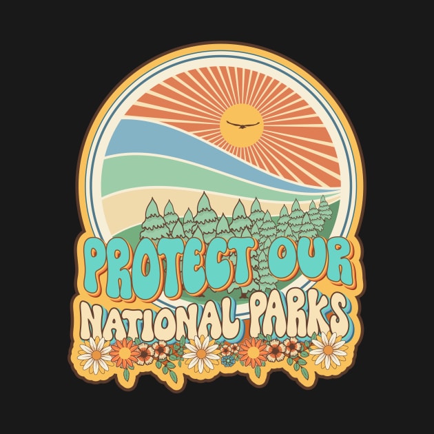 Protect our national parks retro climate call to action groovy hippie biologist by HomeCoquette