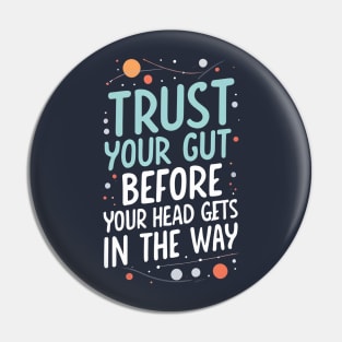 Trust Your Gut Before Your Head Gets in the Way - Typography - Sci-Fi Pin