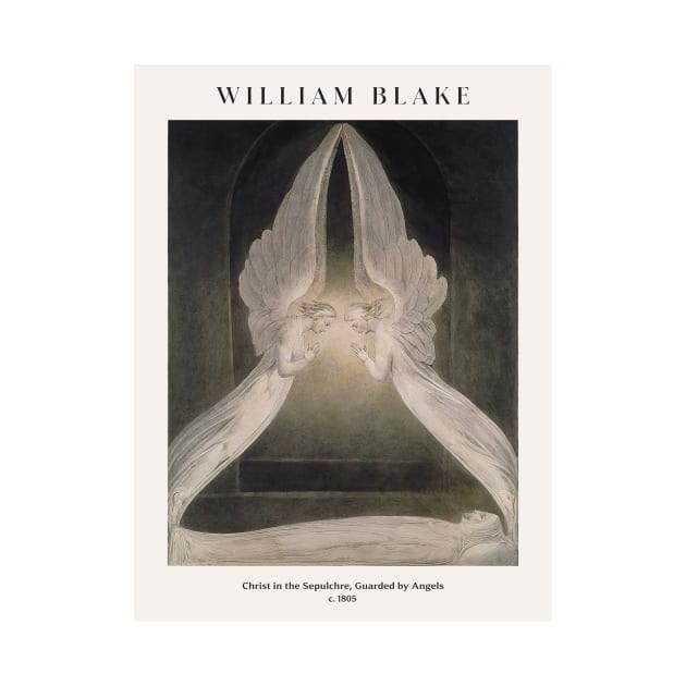 William Blake - Christ in the Sepulchre, Guarded by Angels by MurellosArt