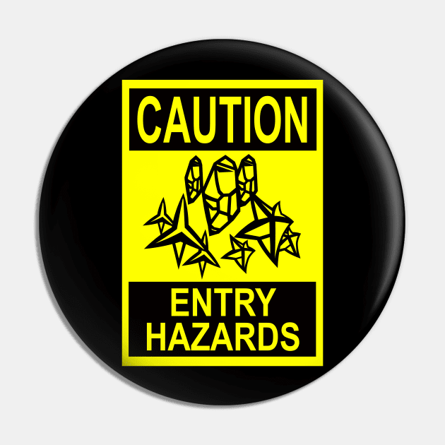 Caution - Entry Hazards Pin by LJAIII