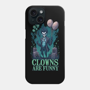 Clowns Are Funny Phone Case