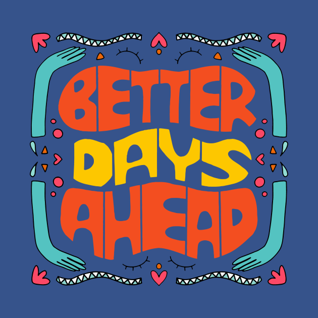 Better Days are Coming 1 by vaeiolo