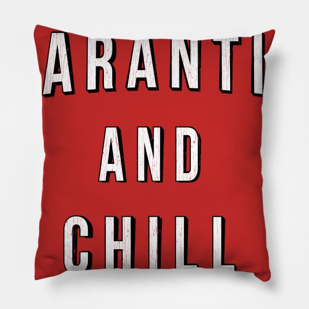 Quarantine and Chill 2020 Pillow by Dailygrind