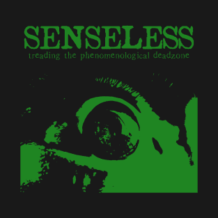 Senseless T-Shirt