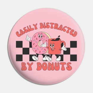 Easily Distracted By Donuts | Funny Donut Lover Pin