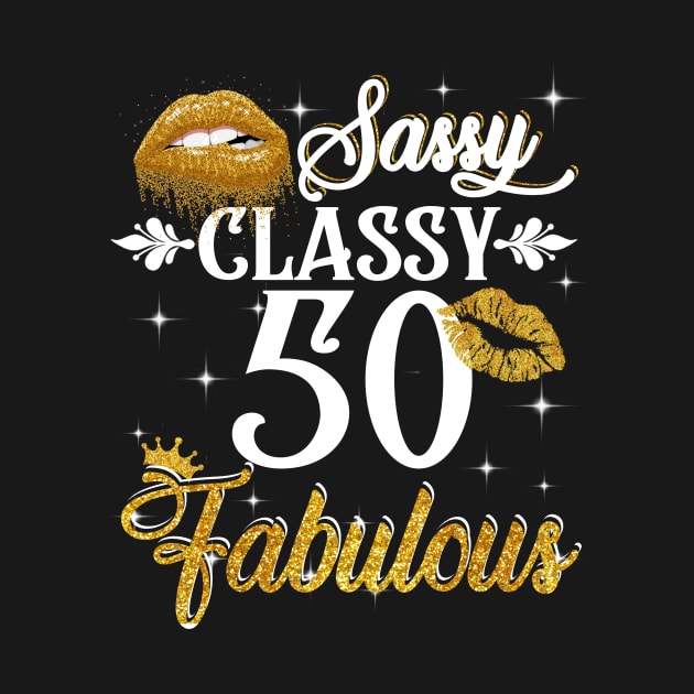 50 Years Old Sassy Classy Fabulous by Elliottda