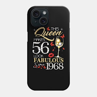 This Queen Makes 56 Look Fabulous Since 1968 56Th Birthday Phone Case