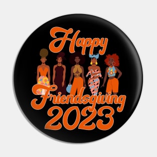 Happy Friendsgiving 2023 African American Women Pin