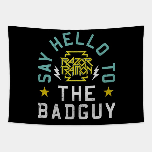 Razor Ramon Say Hello Tapestry by MunMun_Design