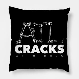 Atl Cracks with Dr.O Pillow