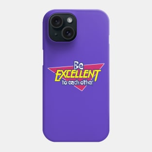 Be excellent to each other Phone Case