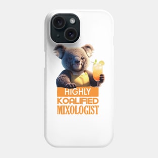 Just a Highly Koalified Mixologist Koala 4 Phone Case