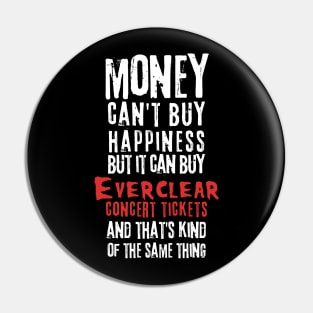 everclear money cant buy Pin