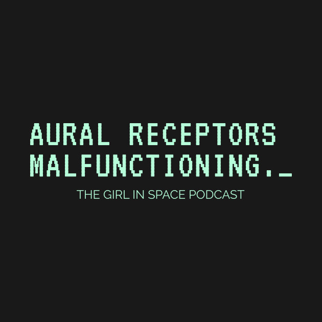 Disover Aural Receptors Malfunctioning Aqua Ink - Girl In Space - T-Shirt