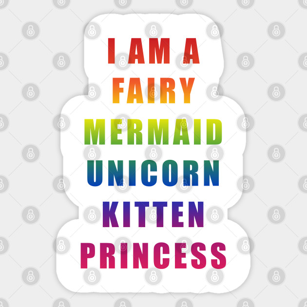 I Am A Fairy Mermaid Unicorn Kitten Princess Mermaid Lover Sticker Teepublic