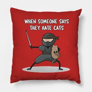 Hate Cats! Ninja Mode Activated, Pet Lover Funny graphic Pillow