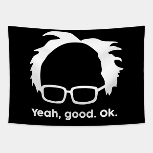 Yeah Good Ok Bernie Sander  Funny Meme Tapestry