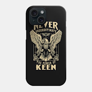 Never Underestimate The Power Of Keen Phone Case