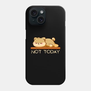 Lazy Cat Nope not Today funny sarcastic messages sayings and quotes Phone Case