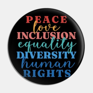 Peace Love Inclusion Equality Diversity Human Rights Pin