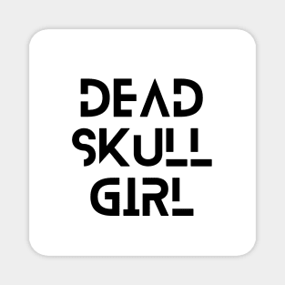 Dead Skull Girl Font White Edition Magnet