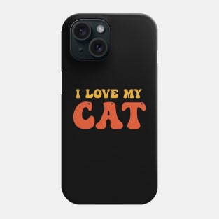 i love my cat Phone Case