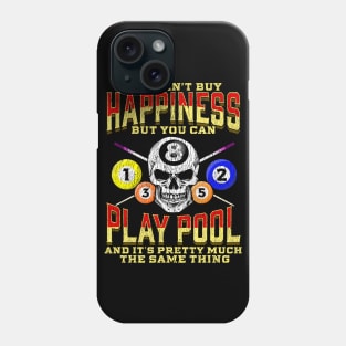 You Cant Buy Happiness But You Can Play Pool Phone Case