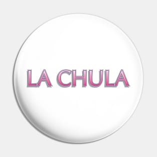 La Chula - Latina design Pin