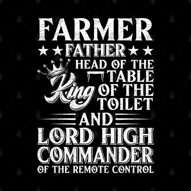 Farmer Father Head Of The Table King Of The Toilet Proud Farmer Dad Gift by Murder By Text