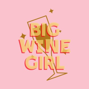 Big Wine Girl T-Shirt