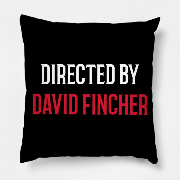 Directed By David Fincher Pillow by JC's Fitness Co.