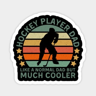 Hockey player Dad, like a normal dad but much cooler Magnet