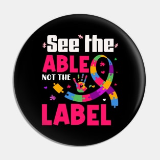 See the able not the label |Autism child gifts Pin