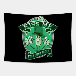 Kiss Me I'm A Drag Racer Funny Irish Lucky St Patrick's Day Tapestry