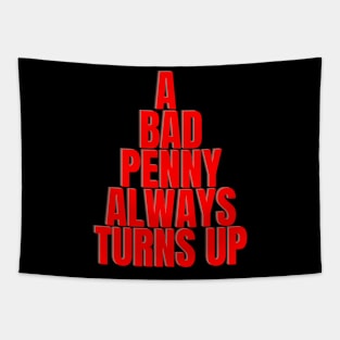 A bad penny always turns up Tapestry